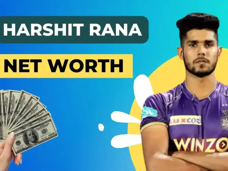 Harshit Rana net worth