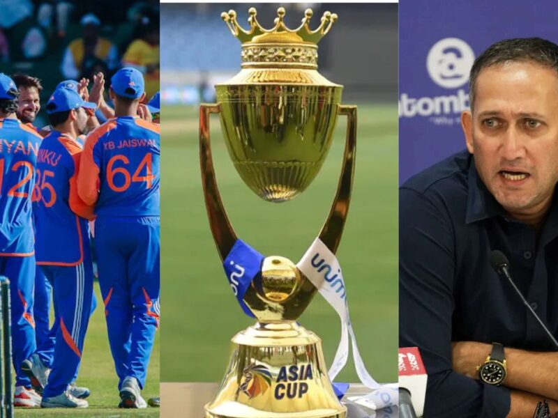 Asia Cup 2025 Team India Ajit Agarkar BCCI