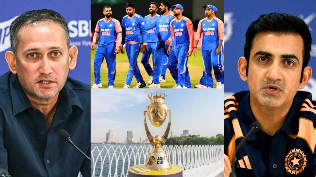 Asia Cup 2025 Team India Gautam Gambhir Ajit Agarkar